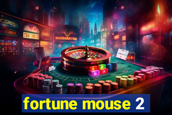 fortune mouse 2